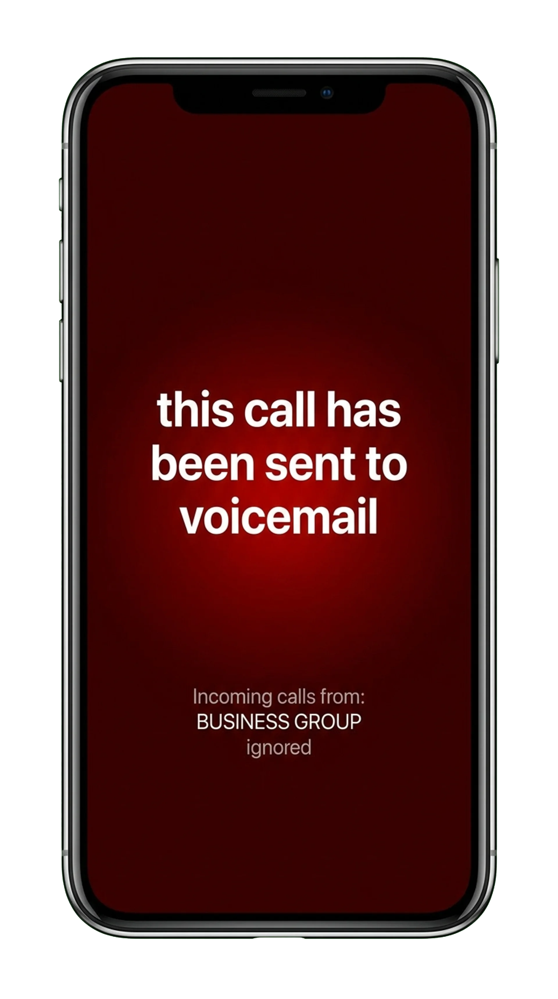 iPhone with a red screen reading 'this call has been sent to voicemail · Incoming calls from: BUSINESS GROUP · ignored', what a $600 paid lead actually gets when the front desk is busy